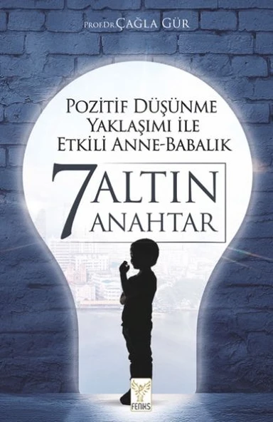 Pozitif Düşünme Yaklaşımı İle Etkili Anne-Babalık 7 Altın Anahtar ürün görseli
