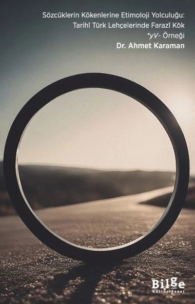 Sözcüklerin Kökenlerine Etimoloji Yolculuğu: Tarihî Türk Lehçelerinde Farazî Kök *Yv- Örneği ürün görseli