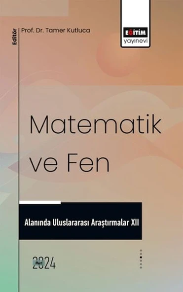 Matematik Ve Fen Alanında Uluslararası Araştırmalar XII ürün görseli
