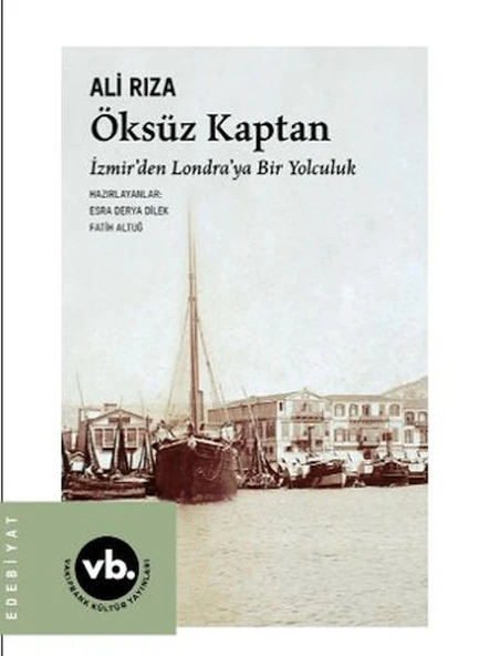 Öksüz Kaptan İzmir'den Londra'ya Bir Yolculuk - 1