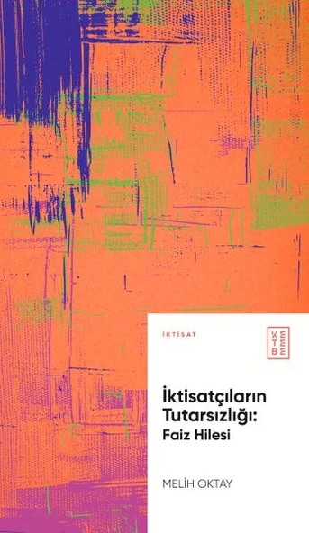 İktisatçıların Tutarsızlığı: Faiz Hilesi ürün görseli