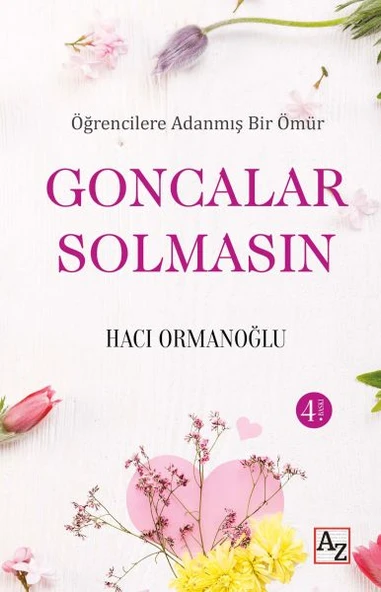 Öğrencilere Adanmış Bir Ömür Goncalar Solmasın ürün görseli