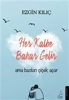 Her Kalbe Bahar Gelir Ama Bazıları Çiçek Açar ürün görseli