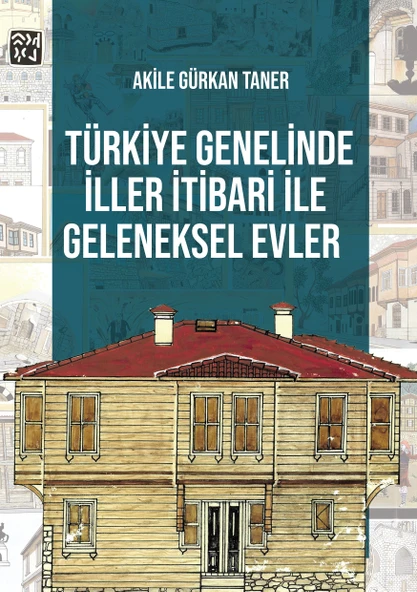 Türkiye Genelinde İller İtibari ile Geleneksel Evler - Akile Gürkan Taner ürün görseli