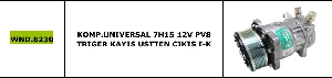 KLİMA KOMPRESÖRÜ>UNIVERSAL 7H15 12V PV8 TRIGER KAYIS USTTEN CIKIS I-K - WONDO-8230 - 1