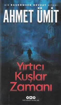 Yırtıcı Kuşlar Zamanı Ahmet Ümit Yapı Kredi Yayınları ürün görseli