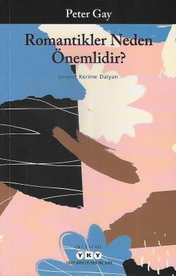 Romantikler Neden Önemlidir? - İkinci El Kitap Peter Gay Yapı Kredi Yayınları ürün görseli