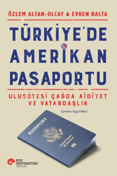 Türkiye’de Amerikan Pasaportu – Ulusötesi Çağda Aidiyet ve Vatandaşlık ürün görseli 1
