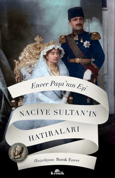 Enver Paşa'nın Eşi Naciye Sultan'ın Hatıraları ürün görseli 1