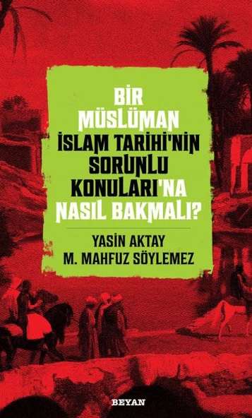 Bir Müslüman İslam Tarihi’nin Sorunlu Konuları’na Nasıl Bakmalı? ürün görseli 1
