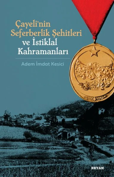 Çayeli'nin Seferberlik Şehitleri ve İstiklal Kahramanları ürün görseli 1