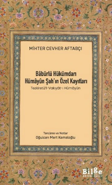 Bâbürlü Hükümdarı Hümâyûn Şah’In Özel Kayıtları - 1