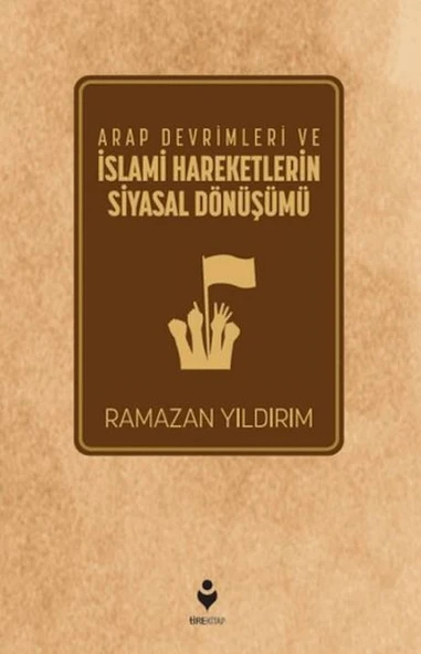 Arap Devrimleri ve İslami Hareketlerin Siyasal Dönüşümü ürün görseli 1