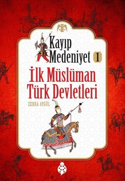 Kayıp Medeniyet - 1- İlk Müslüman Türk Devletleri ürün görseli 1