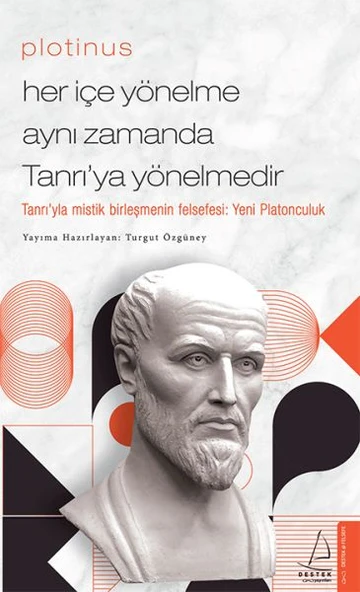 Plotinus - Her İçe Yönelme Aynı Zamanda Tanrı’ya Yönelmedir ürün görseli 1