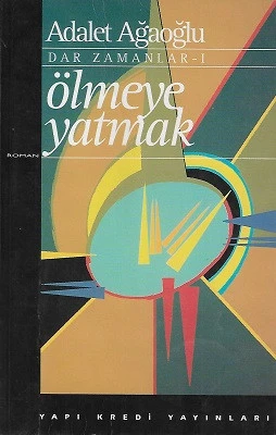 Ölmeye Yatmak Dar Zamanlar 1- Bir Düğün Gecesi Dar Zamanlar 2- Hayrır Dar Zamanlar 3 - 3 Kitap Bir Arada Set Takım Halinde Adalet Ağaoğlu Yapı Kredi Yayınları ürün görseli
