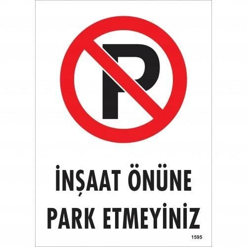 İnşaat Önüne Park Etmeyiniz Uyarı Levhası 25x35 KOD:1595 - 1