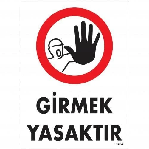 Girmek Yasaktır Uyarı Levhası 25x35 KOD:1484 - 1