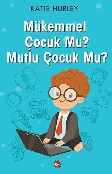 Mükemmel Çocuk Mu? Mutlu Çocuk Mu? ürün görseli 1