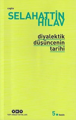 Diyalektik Düşüncenin Tarihi Selahattin Hilav Yapı Kredi Yayınları ürün görseli