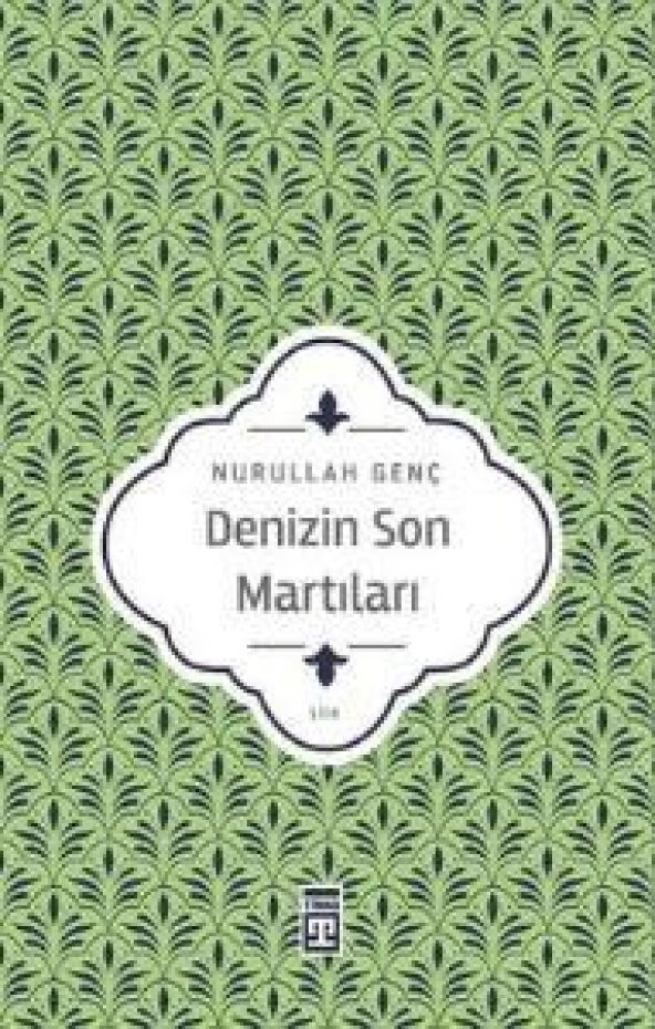 Denizin Son Martıları Nurullah Genç Timaş Yayınları
