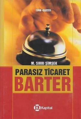 Parasız Ticaret Barter - Ciltli Kitap M. Sırrı Şimşek Kapital Medya Hizmetleri A.Ş. ürün görseli