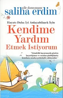 Hayatı Daha İyi Anlayabilmek İçin Kendime Yardım Etmek İstiyorum - 1