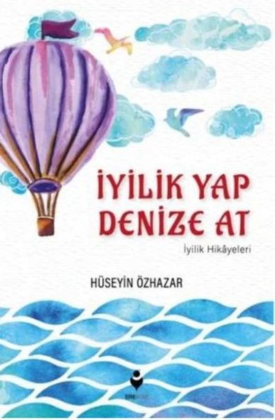 İyilik Yap Denize At İyilik Hikayeleri ürün görseli