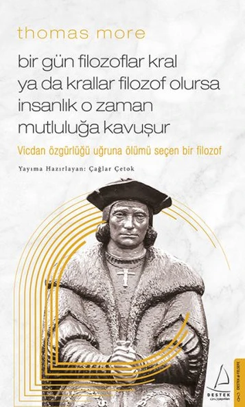 Thomas More Bir Gün Filozoflar Kral ya da Krallar Filozof Olursa İnsanlık O Zaman. Mutluluğa Kavuşur ürün görseli