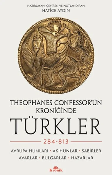 Theophanes Confessor’ün Kroniğinde Türkler: 284-813 ürün görseli 1
