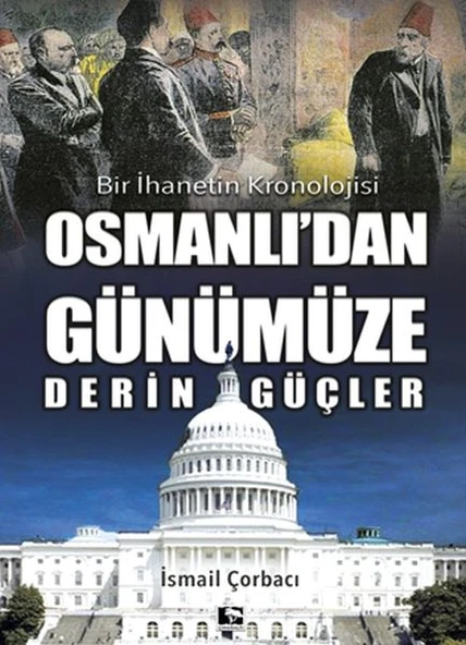 Osmanlı'dan Günümüze Derin Güçler - Bir İhanetin Kronolojisi ürün görseli