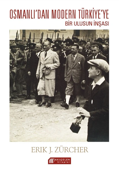 Osmanlı İmparatorluğundan Atatürk Türkiyesine Bir Ulusun İnşası ürün görseli