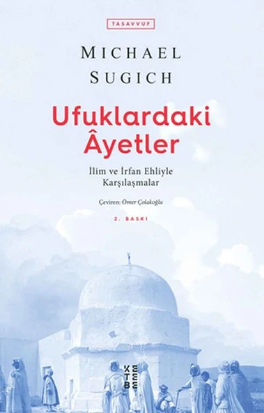 Ufuklardaki Ayetler - İlim ve İrfan Ehliyle Karşılaşmalar ürün görseli