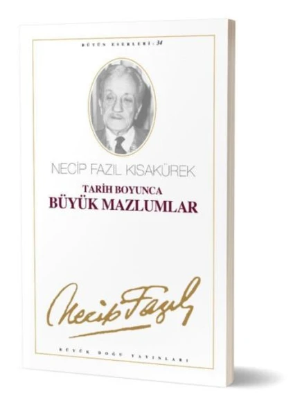 Tarih Boyunca Büyük Mazlumlar Necip Fazıl Bütün Eserleri Cilt: 28 - 1