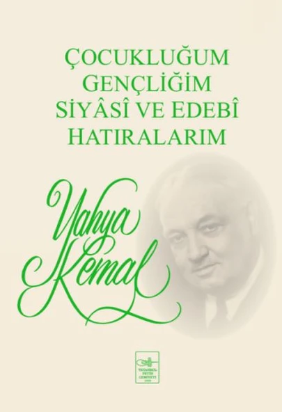 Çocukluğum, Gençliğim, Siyasi ve Edebi Hatıralarım - 1