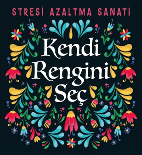 Kendi Rengini Seç - Stresi Azaltma Sanatı ürün görseli