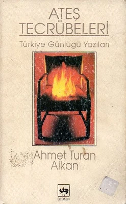 Ateş Tecrübeleri Türkiye Günlüğü Yazıları Ahmet Turan Alkan Ötüken Neşriyat ürün görseli