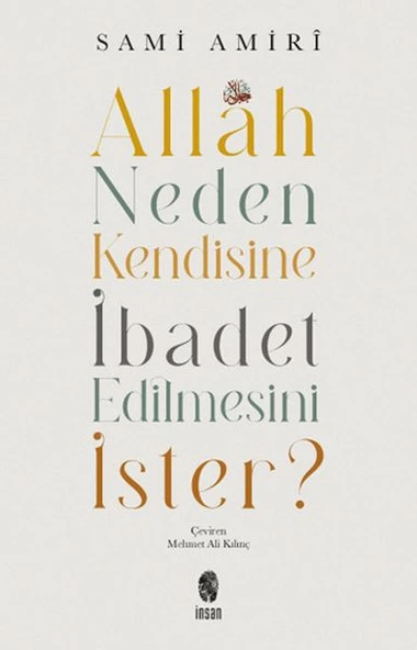 Allah Neden Kendisine İbadet Edilmesini İster? ürün görseli