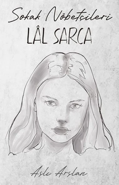 Sokak Nöbetçileri : Lal Sarca ürün görseli