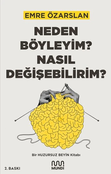 Neden Böyleyim? Nasıl Değişebilirim? Bir Huzursuz Beyin Kitabı ürün görseli