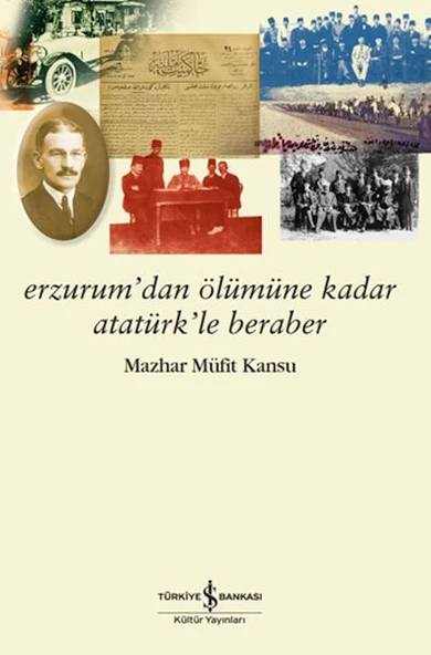 Erzurum’dan Ölümüne Kadar Atatürk’le Beraber ürün görseli