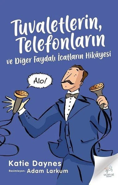 Tuvaletlerin, Telefonların ve Diğer Faydalı İcatların Hikayesi ürün görseli