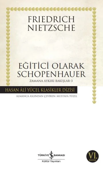 Eğitici Olarak Schopenhauer - Zamana Aykırı Bakışlar 3 - Hasan Ali Yücel Klasikleri ürün görseli