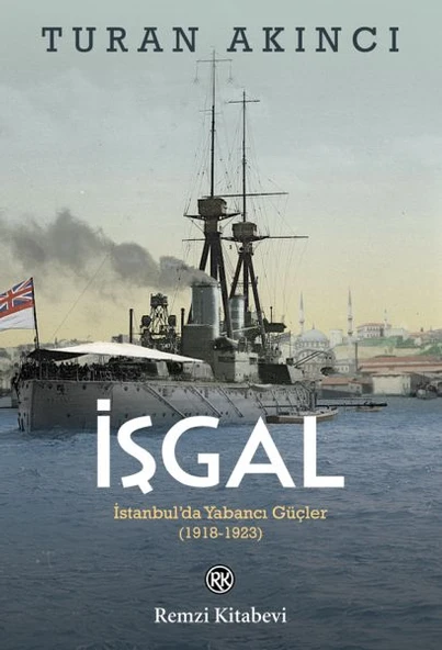 İşgal - İstanbul’da Yabancı Güçler 1918-1923 ürün görseli