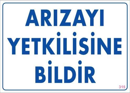 Arızayı Bildir Uyarı Levhası 25x35 KOD:315 ürün görseli