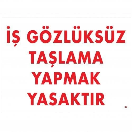 İş Gözlüksüz Taşlama Yapmak Yasaktır Uyarı Levhası 25x35 KOD:37 ürün görseli
