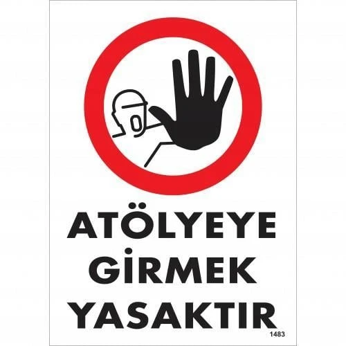 Atölyeye Girmek Yasaktır Uyarı Levhası 25x35 KOD:1483 ürün görseli