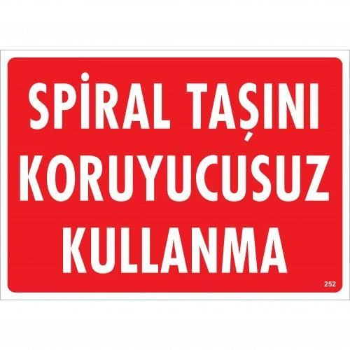 Spiral Taşını Koruyucusuz Kullanma Uyarı Levhası 25x35 KOD:252 ürün görseli