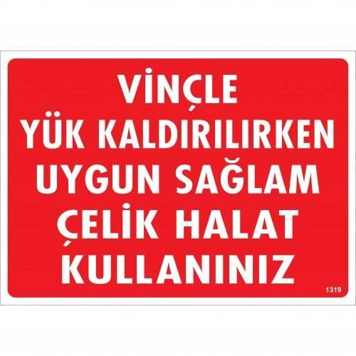 Vinçle Yük Kaldırırken Uygun Sağlam Çelik Halat Kullanınız Uyarı Levhası 25x35 KOD:1319 ürün görseli