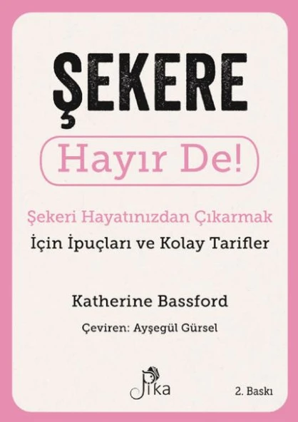 Şekere Hayır De! - Şekeri  Hayatınızdan Çıkarmak için İpuçları ve  Kolay Tarifler ürün görseli